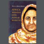 El Doctor Manuel Marcos Robles publica la obra África: miradas con pupilas blancas